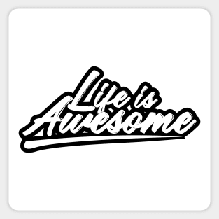 Life is Awesome Sticker